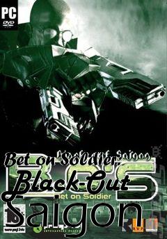 Box art for Bet on Soldier: Black-Out Saigon