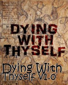 Box art for Dying With Thyself v1.0