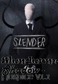 Box art for Slendermans Shadow - Hospice v1.1