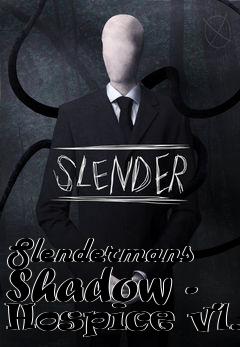 Box art for Slendermans Shadow - Hospice v1.3