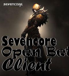 Box art for Sevencore Open Beta Client