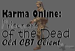 Box art for Karma Online: Prisoners of the Dead Old CBT Client