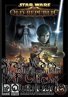 Box art for Star Wars: The Old Republic F2P Client Downloader