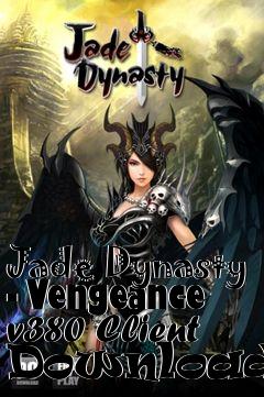 Box art for Jade Dynasty - Vengeance v380 Client Downloader