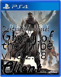 Box art for Destiny Online: Glory of the Tribe v1.0.2.28 Client