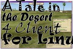 Box art for A Tale in the Desert 4 Client for Linux
