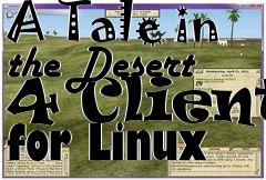 Box art for A Tale in the Desert 4 Client for Linux