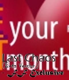Box art for Last Chaos (Beta Version) - FF Exclusive