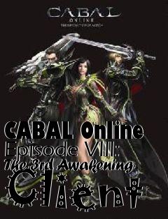 Box art for CABAL Online Episode VIII: The 3rd Awakening Client