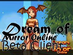 Box art for Dream of Mirror Online Beta Client