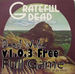 Box art for Dead Wake v1.0.3 Free Full Game