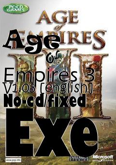Box art for Age
            Of Empires 3 V1.03 [english] No-cd/fixed Exe