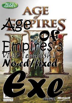 Box art for Age
            Of Empires 3 V1.03 [english] No-cd/fixed Exe