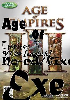 Box art for Age
            Of Empires 3 V1.04 [english] No-cd/fixed Exe