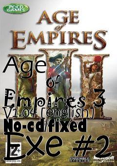 Box art for Age
            Of Empires 3 V1.04 [english] No-cd/fixed Exe #2