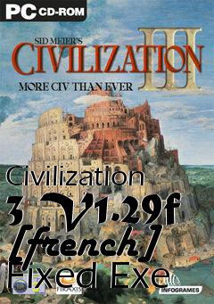 Box art for Civilization
3 V1.29f [french] Fixed Exe