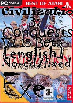 Box art for Civilization
      3: Conquests V1.15 Beta [english] No-cd/fixed Exe