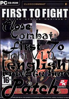 Box art for Close
      Combat: First To Fight V1.0 [english] Private Server Patch