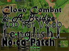 Box art for Close
Combat 2: A Bridge Too Far V2.0b [english] No-cd Patch