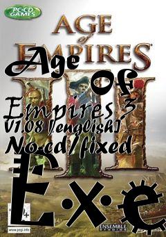 Box art for Age
            Of Empires 3 V1.08 [english] No-cd/fixed Exe