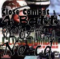 Box art for Close
Combat 4 Battle Of The Bulge V4.02 [us] No-cd