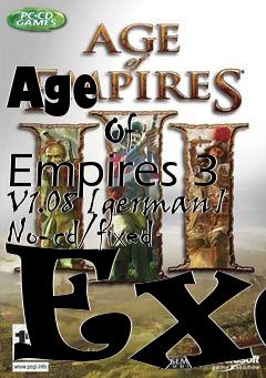 Box art for Age
            Of Empires 3 V1.08 [german] No-cd/fixed Exe