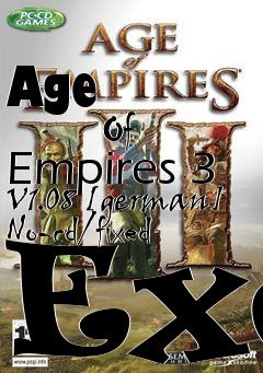 Box art for Age
            Of Empires 3 V1.08 [german] No-cd/fixed Exe