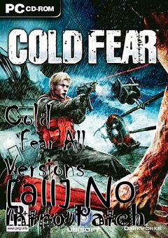 Box art for Cold
      Fear All Versions [all] No Intro Patch