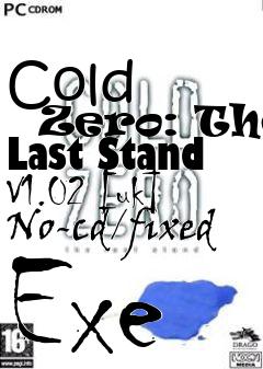 Box art for Cold
      Zero: The Last Stand V1.02 [uk] No-cd/fixed Exe