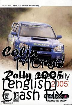 Box art for Colin
      Mcrae Rally 2005 [english] Crash Fix