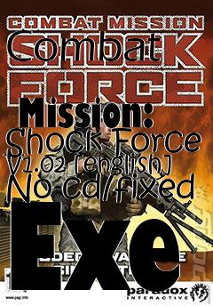 Box art for Combat
            Mission: Shock Force V1.02 [english] No-cd/fixed Exe