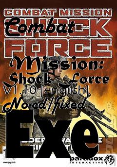 Box art for Combat
            Mission: Shock Force V1.10 [english] No-cd/fixed Exe