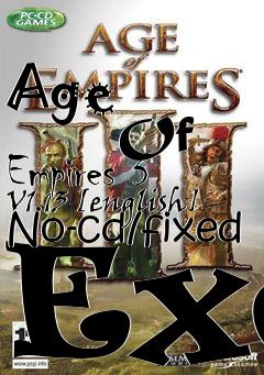 Box art for Age
            Of Empires 3 V1.13 [english] No-cd/fixed Exe