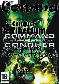 Box art for Command
            & Conquer 3: Tiberium Wars V1.02 [english] No-dvd/fixed
            Dll