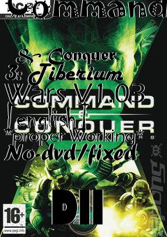 Box art for Command
            & Conquer 3: Tiberium Wars V1.03 [english] *proper Working* No-dvd/fixed
            Dll