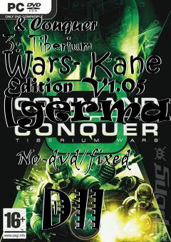 Box art for Command
            & Conquer 3: Tiberium Wars- Kane Edition V1.05 [german]
            No-dvd/fixed
            Dll