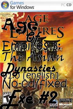 Box art for Age
            Of Empires 3: The Asian Dynasties V1.0 [english] No-cd/fixed Exe #2