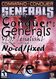 Box art for Command
& Conquer: Generals V1.03 [english] Single Player/multiplayer No-cd/fixed
Exe