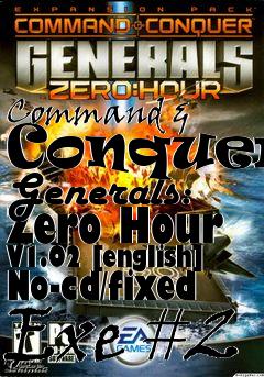 Box art for Command
& Conquer: Generals: Zero Hour V1.02 [english] No-cd/fixed Exe #2