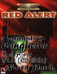 Box art for Command
& Conqueror Red Alert V1.0 [english] No-cd Patch