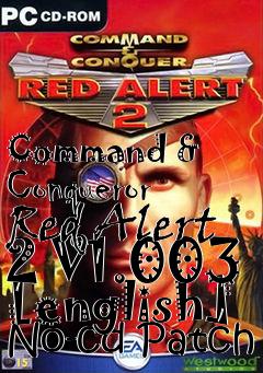 Box art for Command
& Conqueror Red Alert 2 V1.003 [english] No-cd Patch