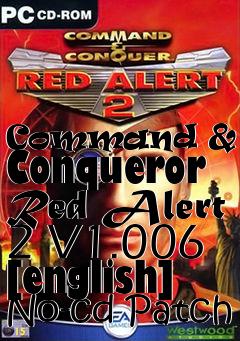 Box art for Command
& Conqueror Red Alert 2 V1.006 [english] No-cd Patch