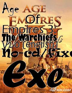 Box art for Age
            Of Empires 3: The Warchiefs V1.0 [english] No-cd/fixed Exe