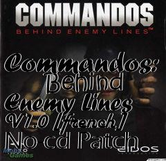 Box art for Commandos:
      Behind Enemy Lines V1.0 [french] No-cd Patch