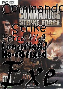 Box art for Commandos
            Strike Force V1.0 [english] No-cd/fixed Exe