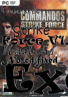 Box art for Commandos
            Strike Force V1.0 [english] No-cd/fixed Exe