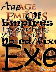 Box art for Age
            Of Empires 3: The Warchiefs V1.01 [french] No-cd/fixed Exe