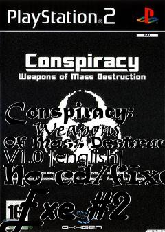 Box art for Conspiracy:
      Weapons Of Mass Destruction V1.0 [english] No-cd/fixed Exe #2