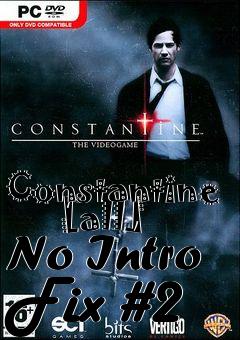Box art for Constantine
      [all] No Intro Fix #2