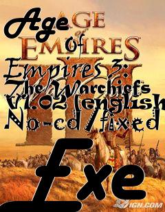 Box art for Age
            Of Empires 3: The Warchiefs V1.02 [english] No-cd/fixed Exe